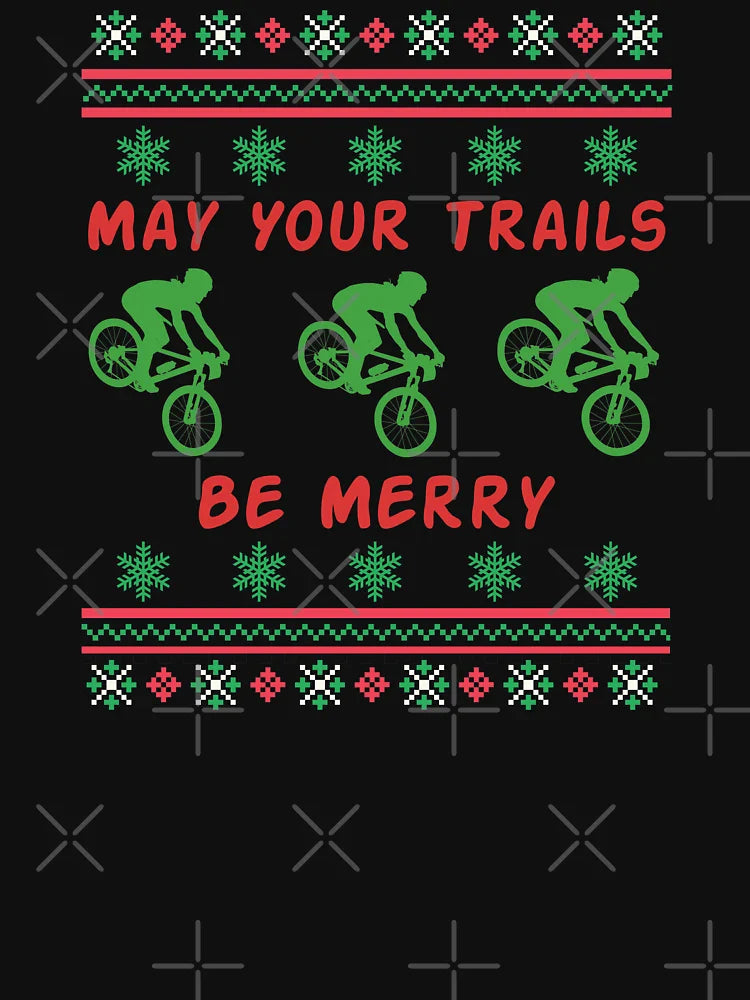 May Your Trails Be Merry - Ugly Christmas Sweater - Mountain Biker